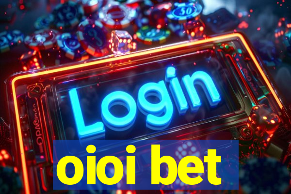 oioi bet
